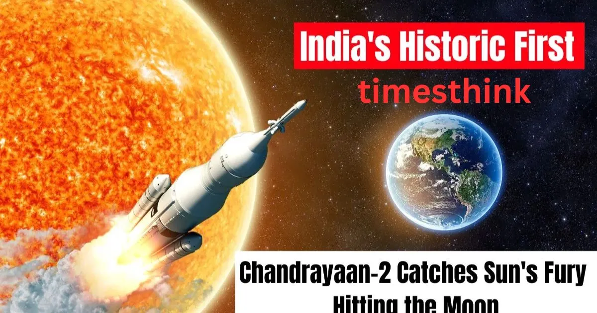 Chandrayaan-2 sees solar storm hitting the moon